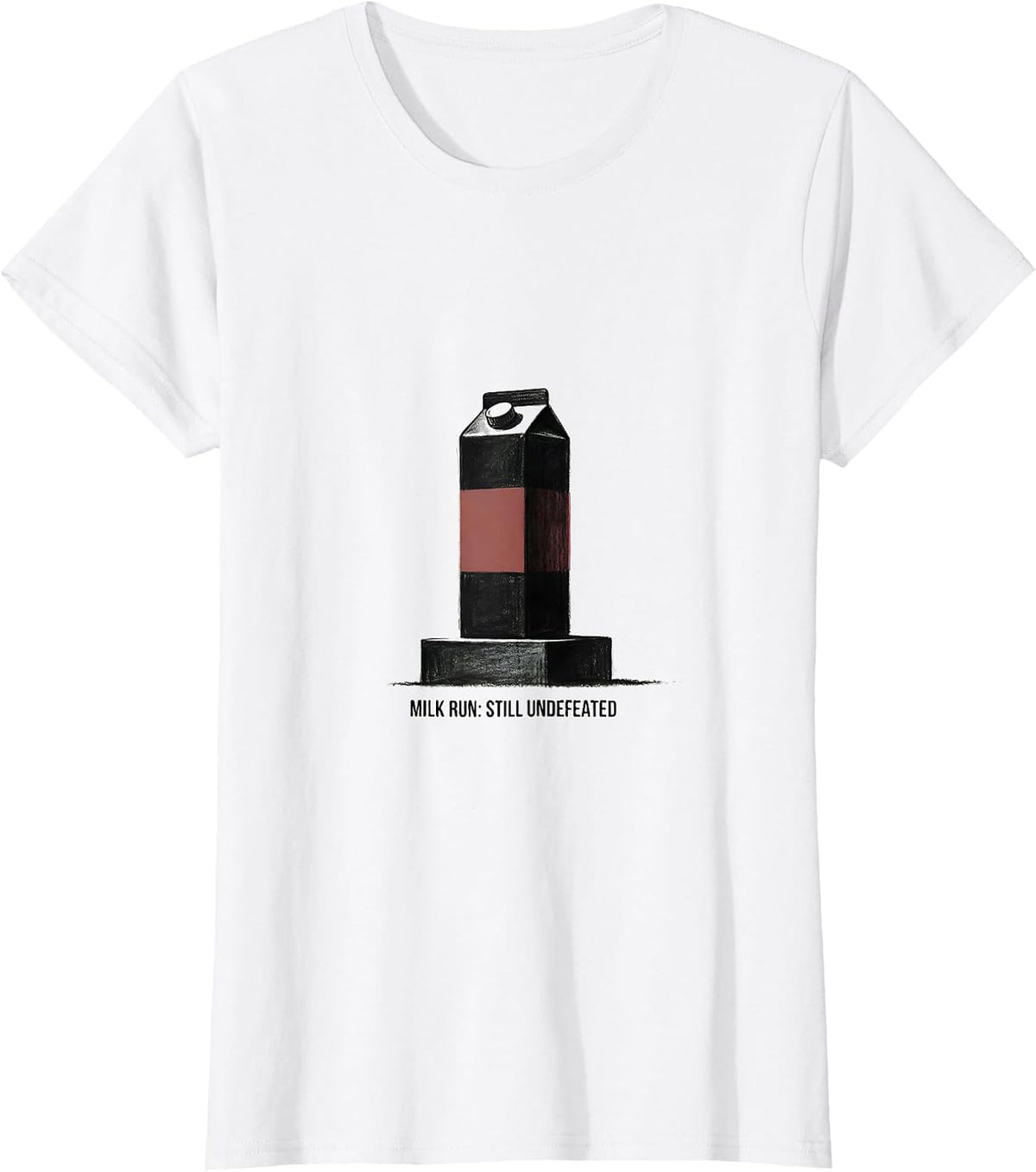 Milk Run: Still Undefeated Funny Dad Humor Gift T-Shirt - White