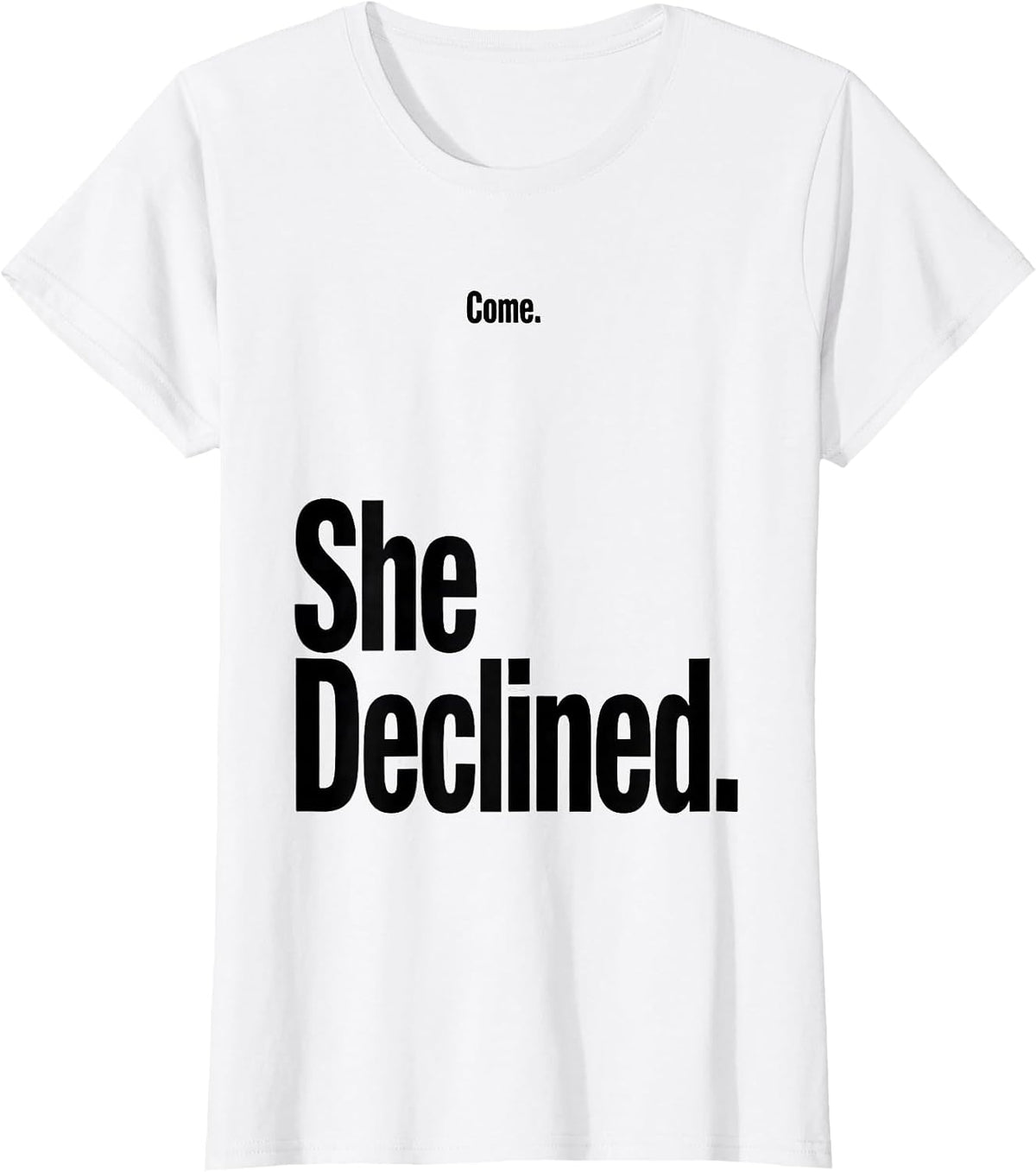 Come She Declined Funny Basset Hound Dog Owner Gift T-Shirt - White