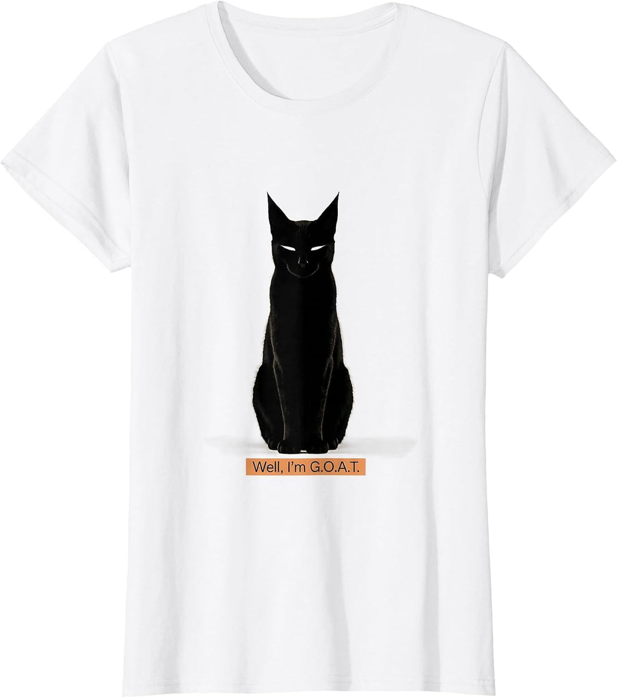 Well, I'm G.O.A.T. Minimalist Sarcastic Cat Meme Humor T-Shirt - White