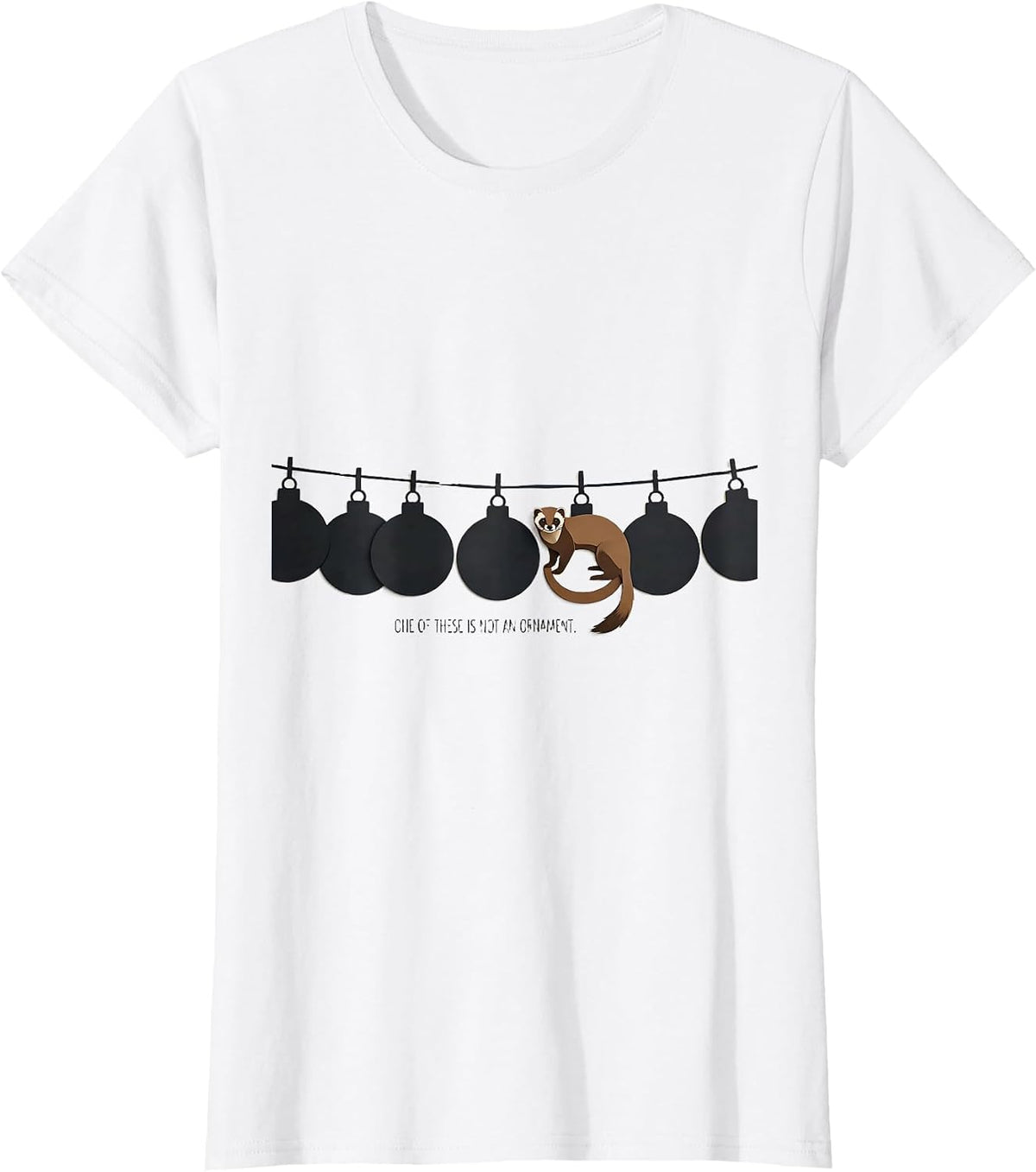 One Of These Is Not An Ornament Funny Ferret Lover Christmas T-Shirt - White