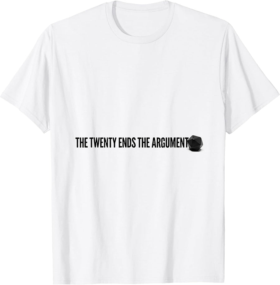 Men's The Twenty Ends The Argument Funny RPG Gamer D20 Humor T-Shirt - White