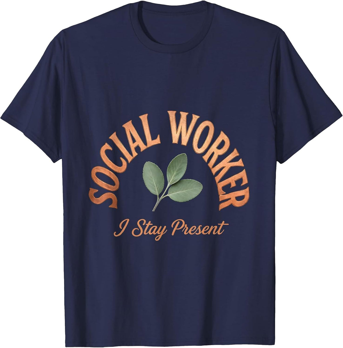 Social Worker I Stay Present Boho Typography Affirming Gift T-Shirt - Navy Blue