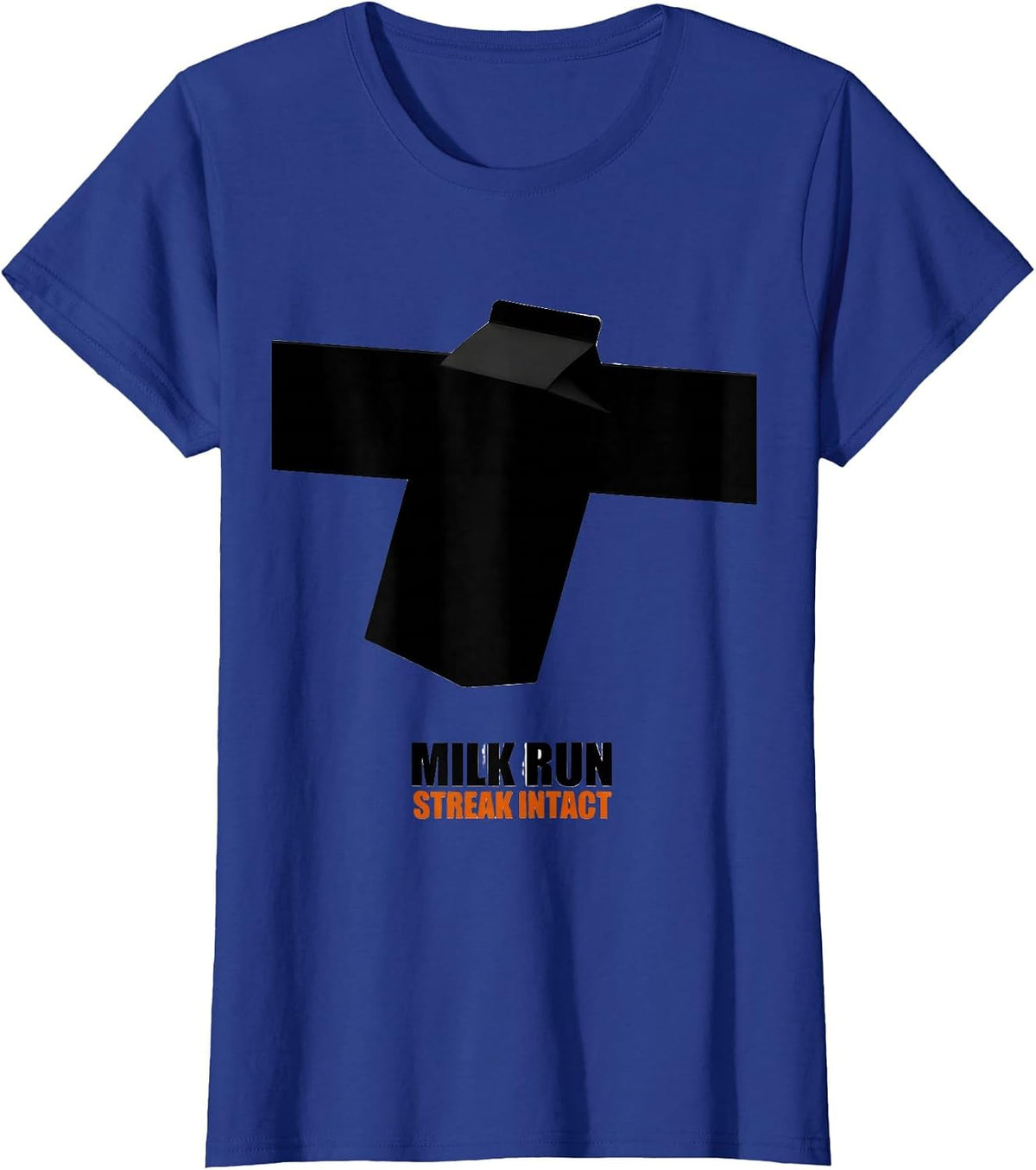 Women's Milk Run: Streak Intact Brutalist Graphic Funny Dad Humor T-Shirt - Royal Blue