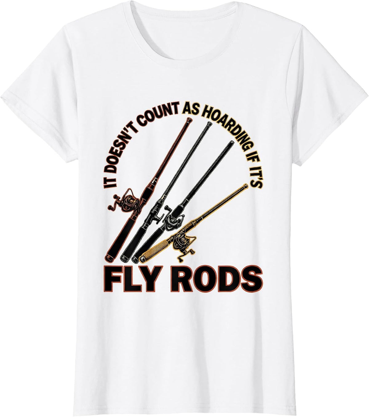 Women's It Doesn't Count As Hoarding If It's Fly Rods Angler T-Shirt - White