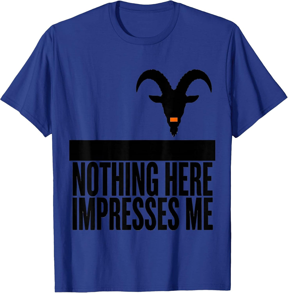 Nothing Here Impresses Me Brutalist Goat Humor Animal Lover T-Shirt - Royal Blue