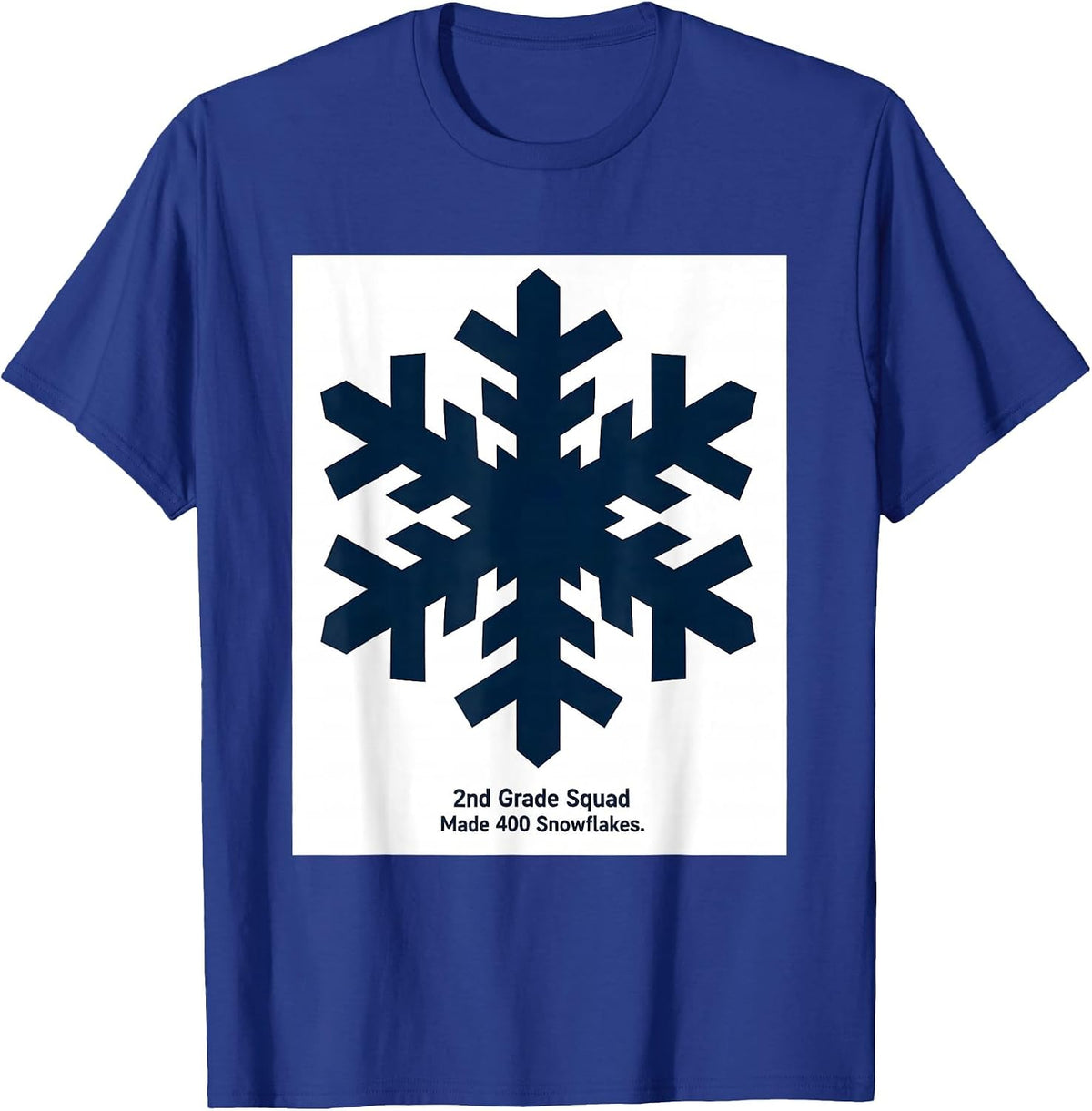 2nd Grade Squad Made 400 Snowflakes Funny Teacher Christmas T-Shirt - Royal Blue