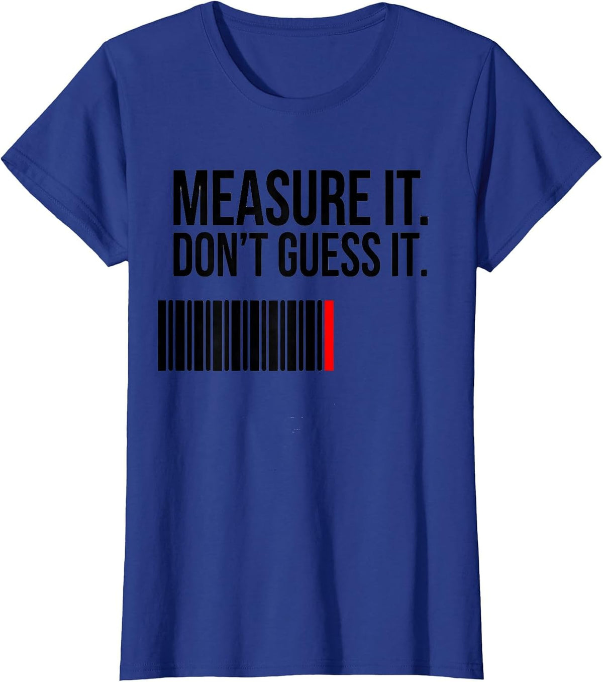 Women's Measure It. Don't Guess It Funny CNC Machinist Gift T-Shirt - Royal Blue