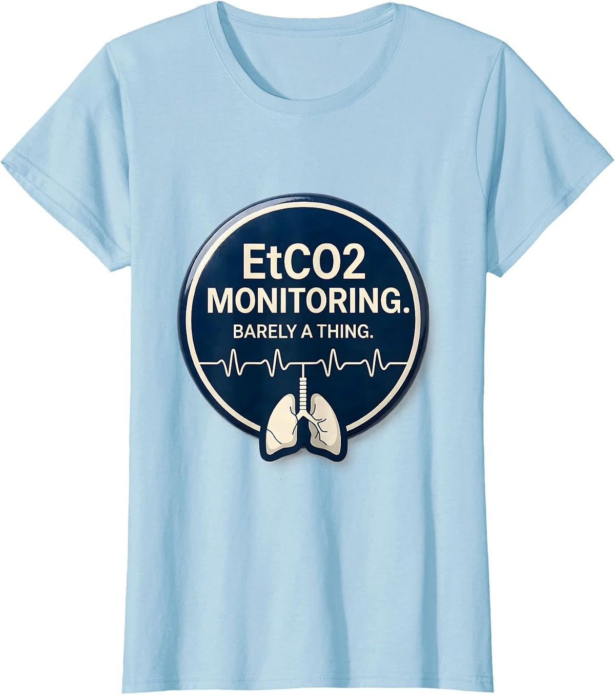 Women's EtCO2 Monitoring Barely a Thing Respiratory Therapist Humor T-Shirt - Baby Blue