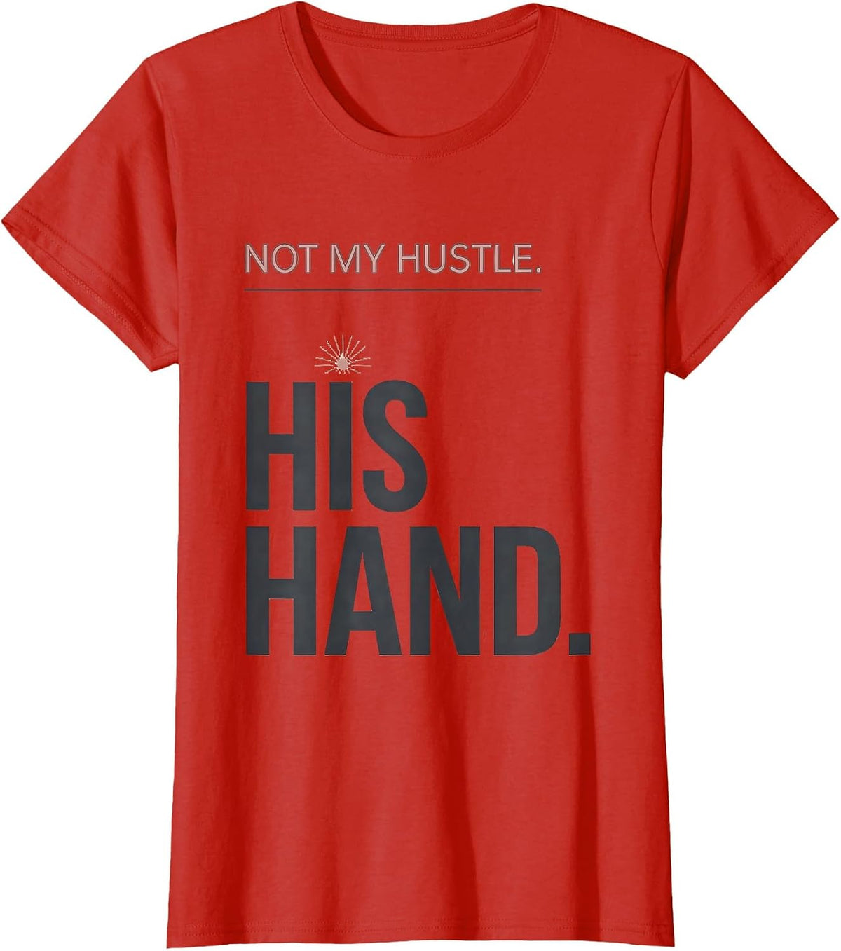Not My Hustle His Hand Funny Faith Gift for Fishing T-Shirt - Red
