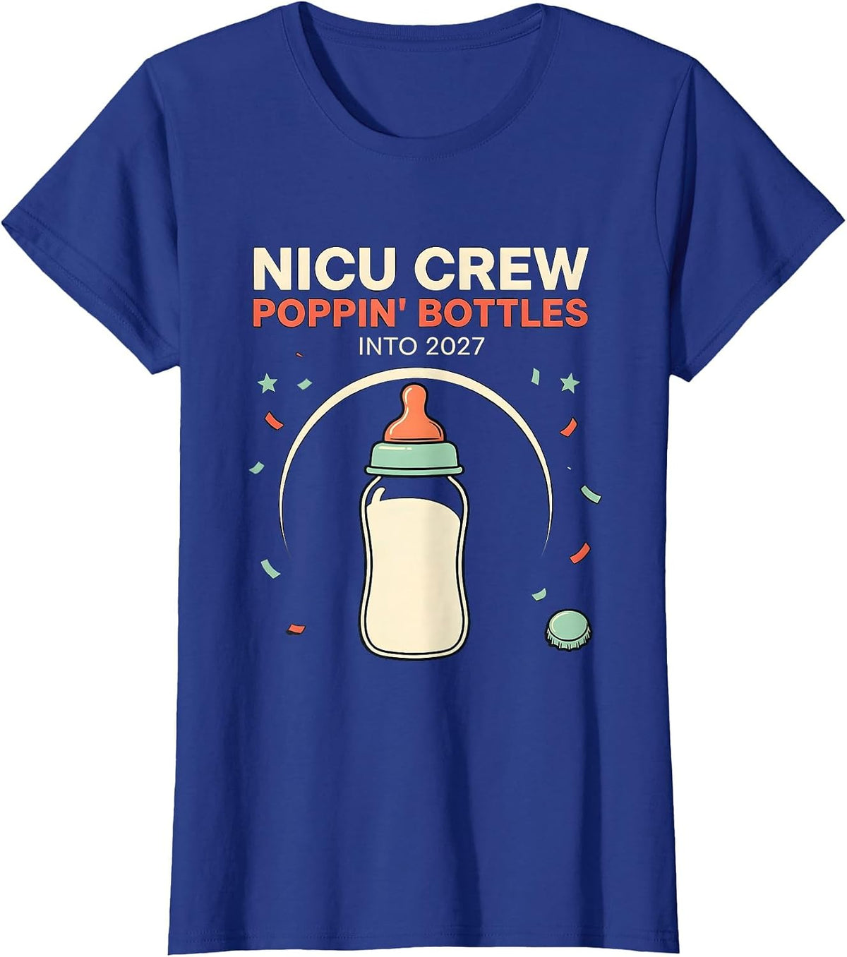 Women's NICU Crew Poppin Bottles Into 2027 Humor New Year Nurse Crew T-Shirt - Royal Blue