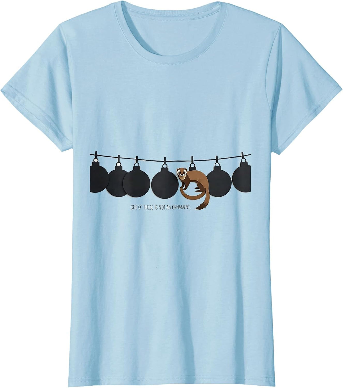 One Of These Is Not An Ornament Funny Ferret Lover Christmas T-Shirt - Baby Blue