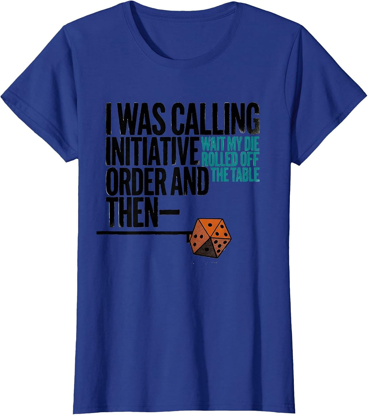 Women's I Was Calling Initiative Order And Then ADHD Gamer Humor T-Shirt - Royal Blue