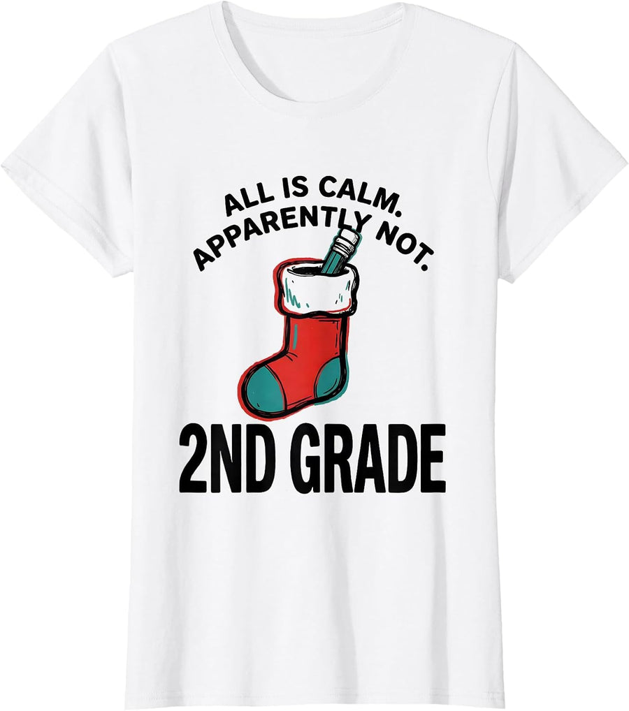 Women's All Is Calm Apparently Not 2nd Grade Funny Teacher Christmas T-Shirt - White