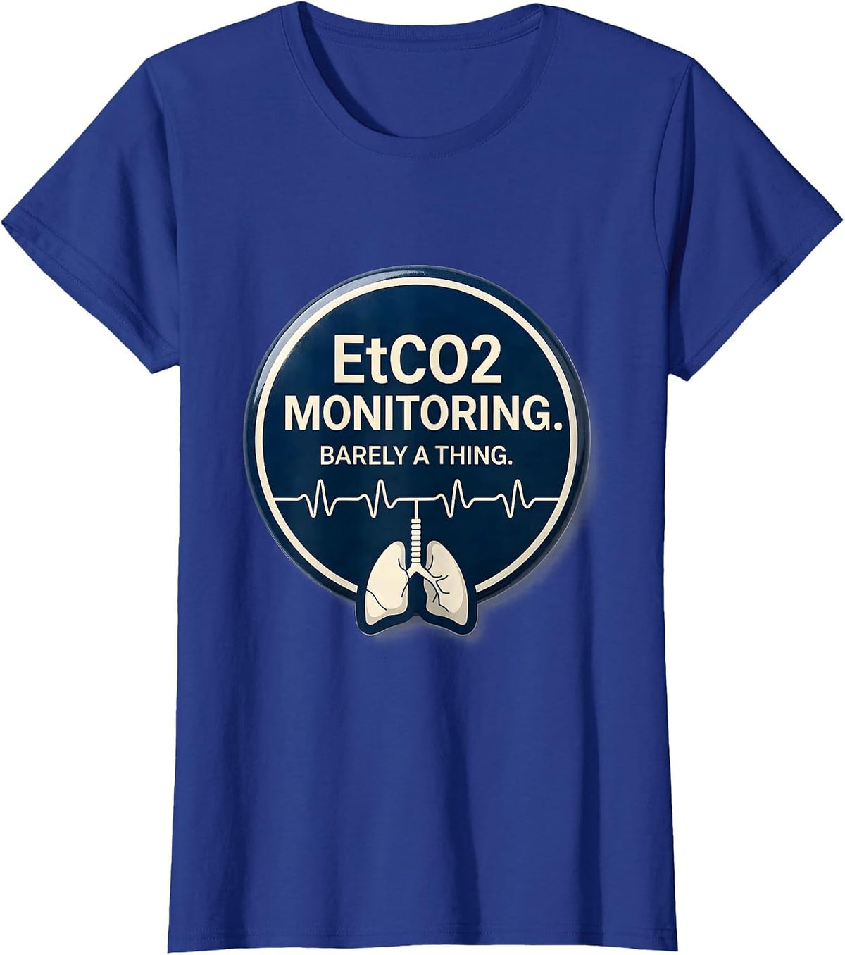 Women's EtCO2 Monitoring Barely a Thing Respiratory Therapist Humor T-Shirt - Royal Blue