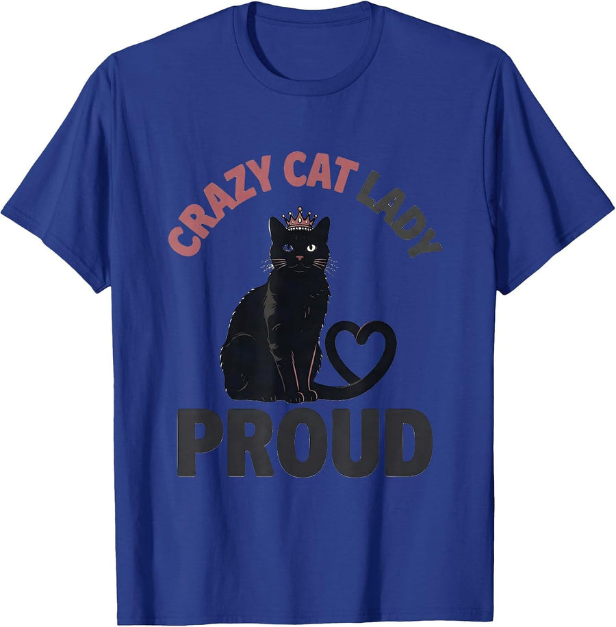 Crazy Cat Lady Proud Funny Cat Lover Design T-Shirt - Royal Blue