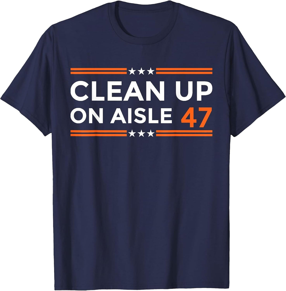 Clean-Up On Aisle 47 Impeach 47 Anti Trump Political T-Shirt - Navy Blue