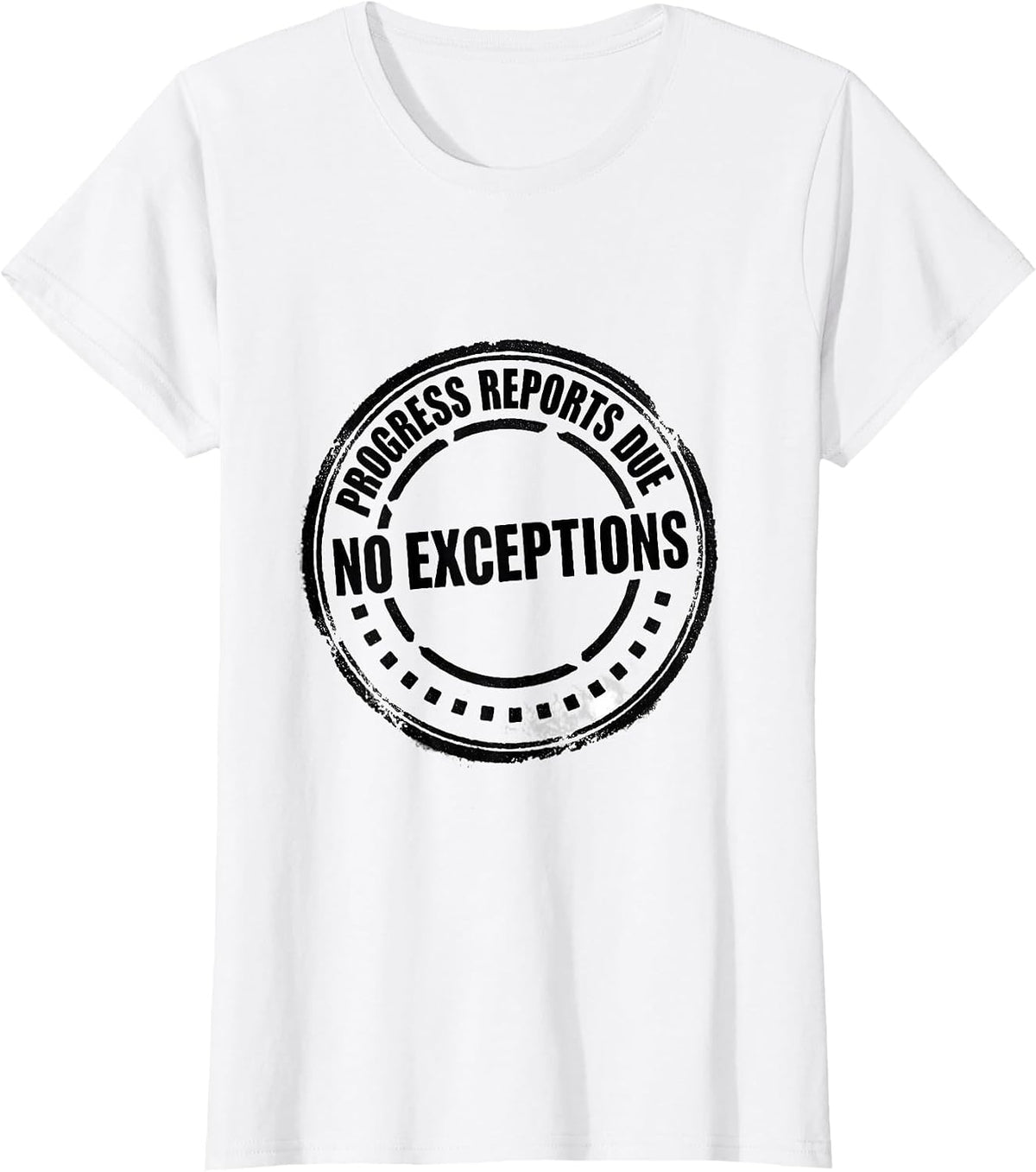 Women's Progress Reports Due No Exceptions Special Education Teacher T-Shirt - White