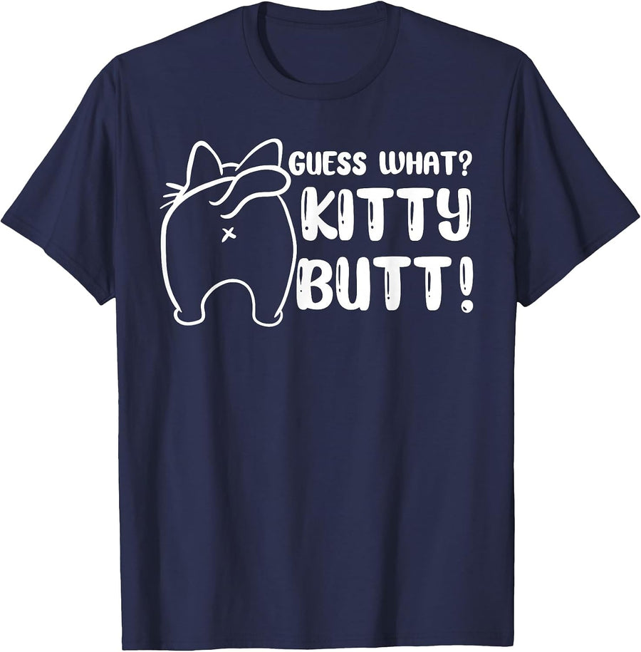 Guess What Kitty Butt - Fun cat Lover - Kitten cat Owner T-Shirt - Navy Blue