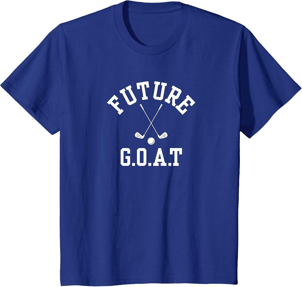 Future G.O.A.T Greatest of All Time - Golf Star T-Shirt - Royal Blue