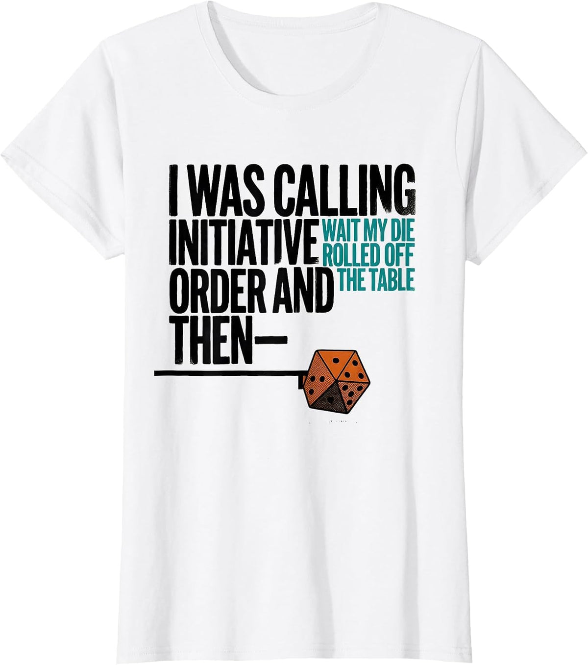 Women's I Was Calling Initiative Order And Then ADHD Gamer Humor T-Shirt - White