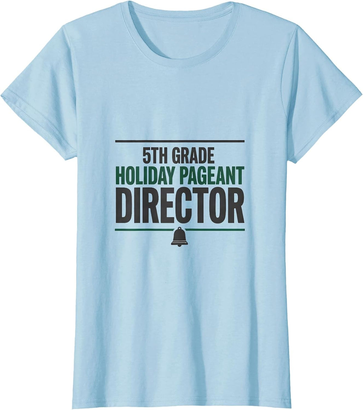 Women's 5th Grade Holiday Pageant Director Funny Teacher Christmas T-Shirt - Baby Blue