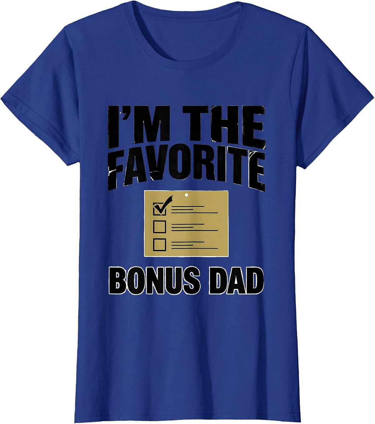 Women's I'm The Favorite Bonus Dad Funny Family Humor Gift for Dads T-Shirt - Royal Blue