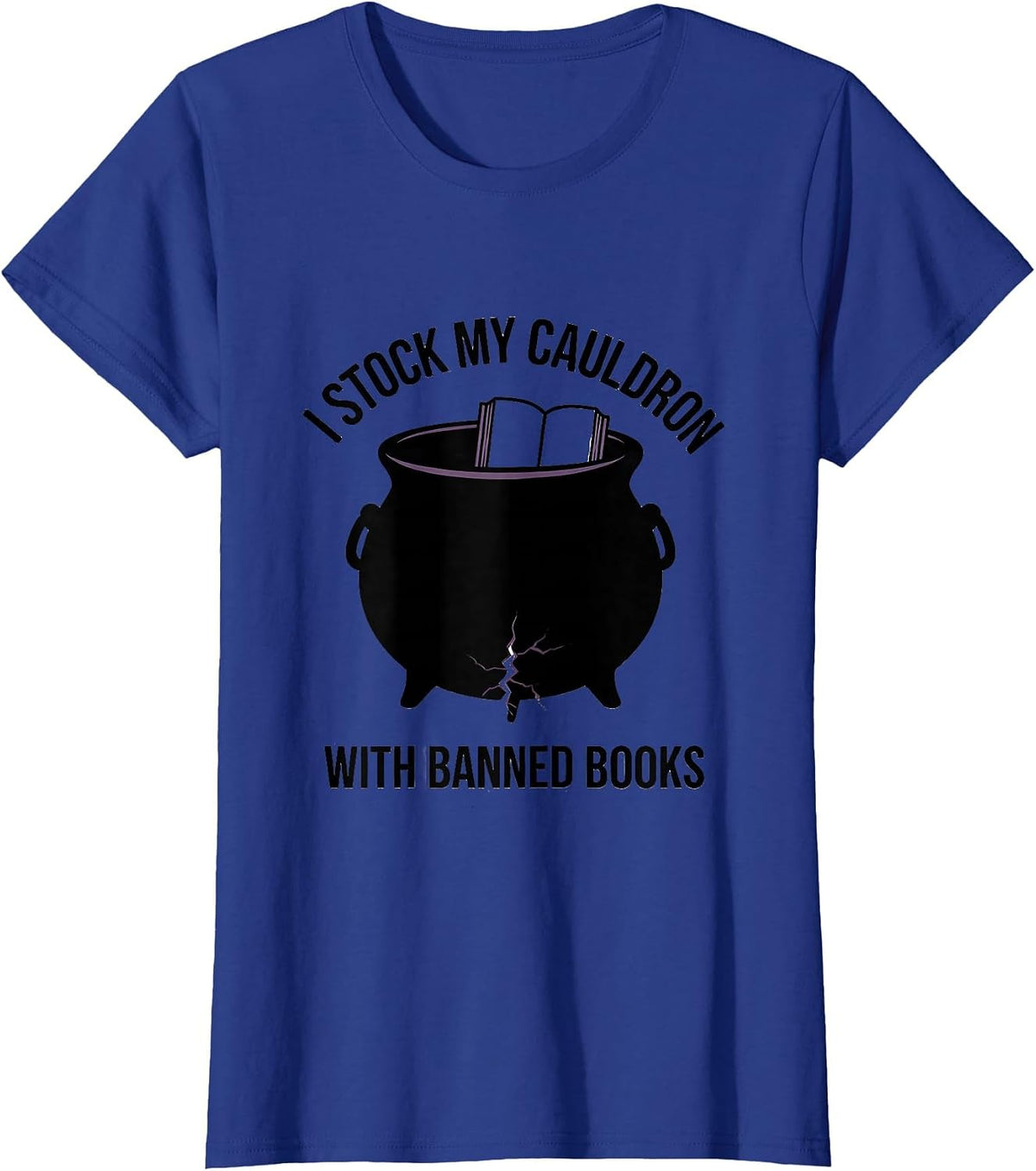 Women's I Stock My Cauldron With Banned Books Witch Book Lover T-Shirt - Royal Blue