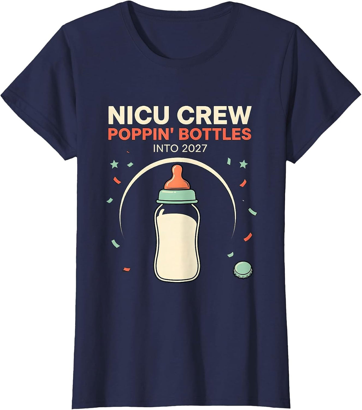 Women's NICU Crew Poppin Bottles Into 2027 Humor New Year Nurse Crew T-Shirt - Navy Blue