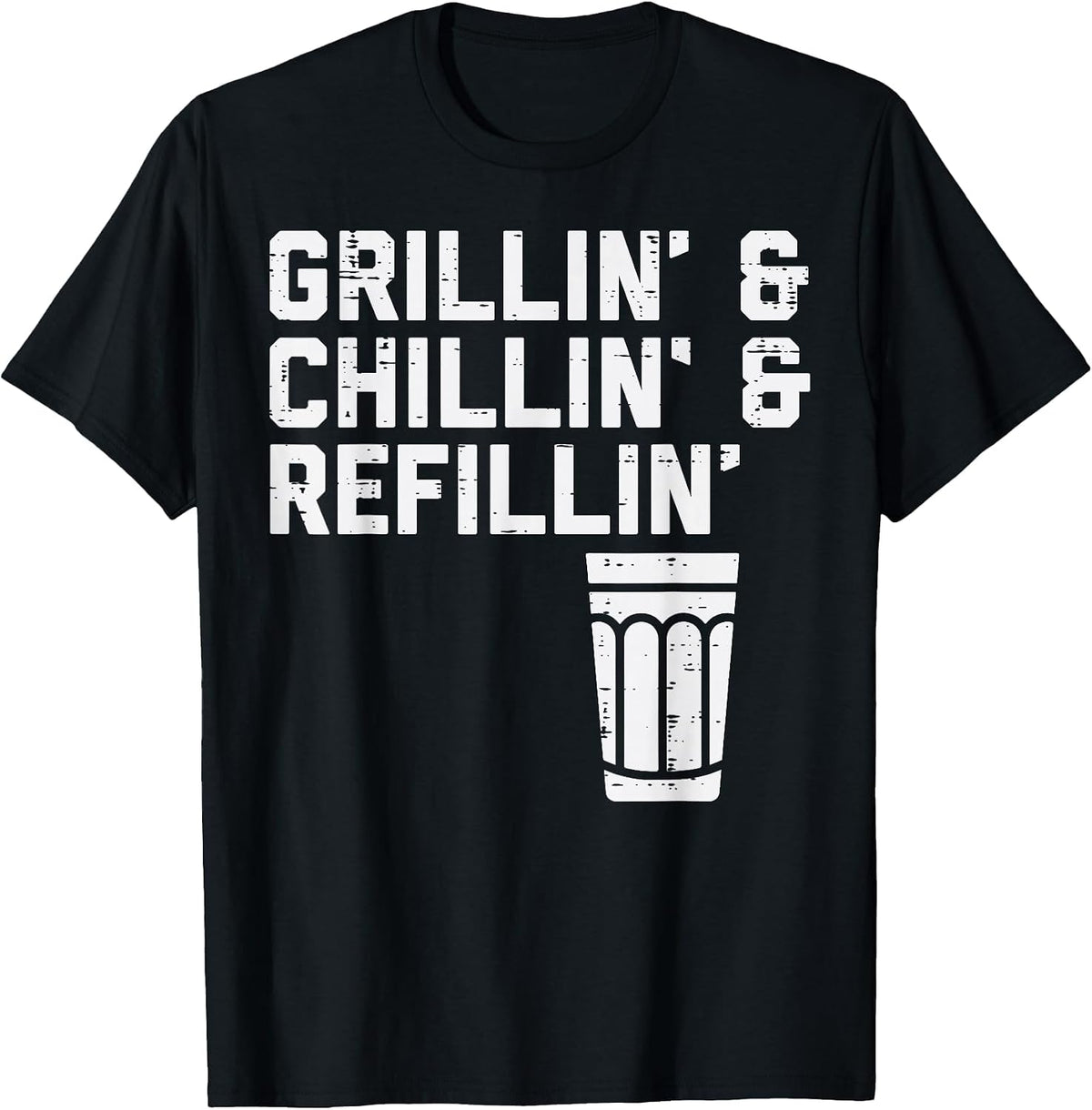 Grillin Chillin Refillin Funny BBQ Grill Drinking Men Women T-Shirt - Black