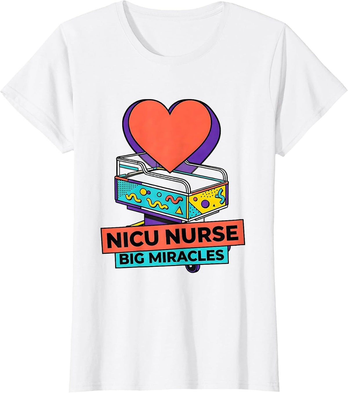 NICU Nurse Big Miracles Heartfelt Design T-Shirt - White
