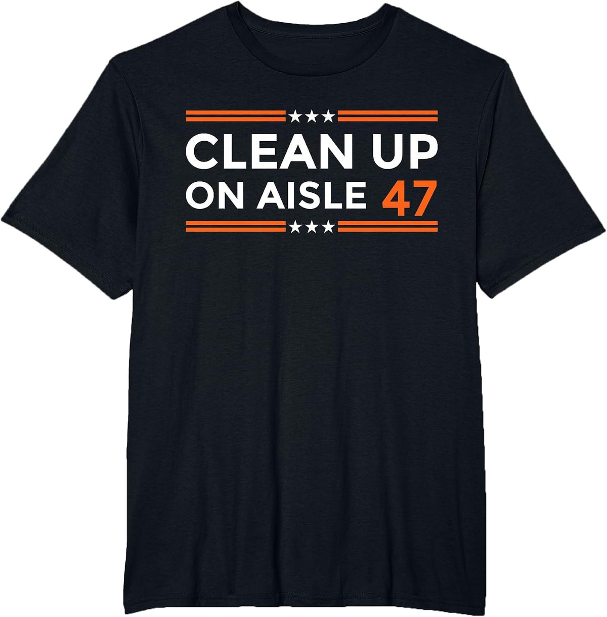 Clean-Up On Aisle 47 Impeach 47 Anti Trump Political T-Shirt - Black