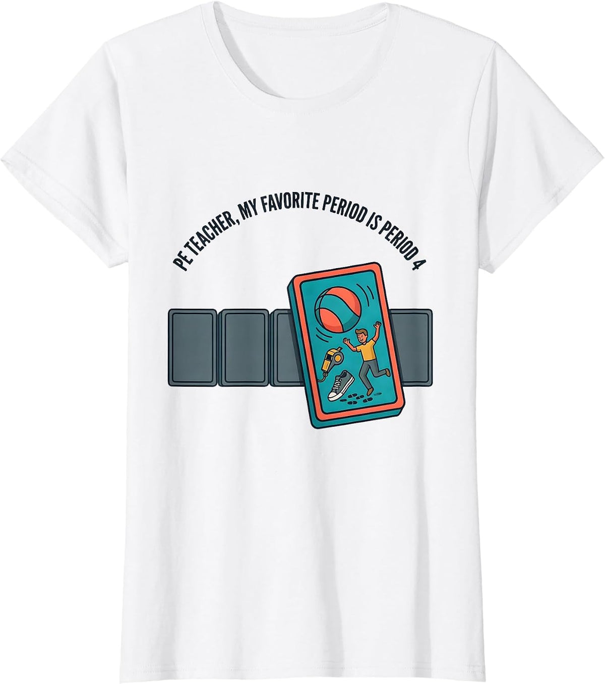 Women's PE Teacher My Favorite Period Is Period 4 Gym T-Shirt - White