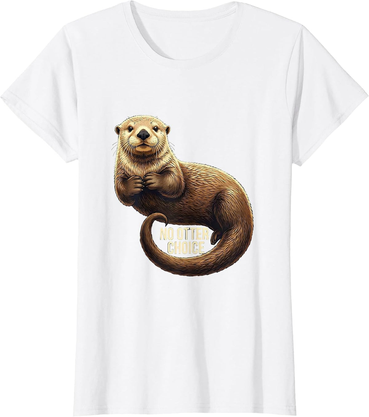 No Otter Choice Funny Otter Lover Gifts For Kid Teen T-Shirt - White