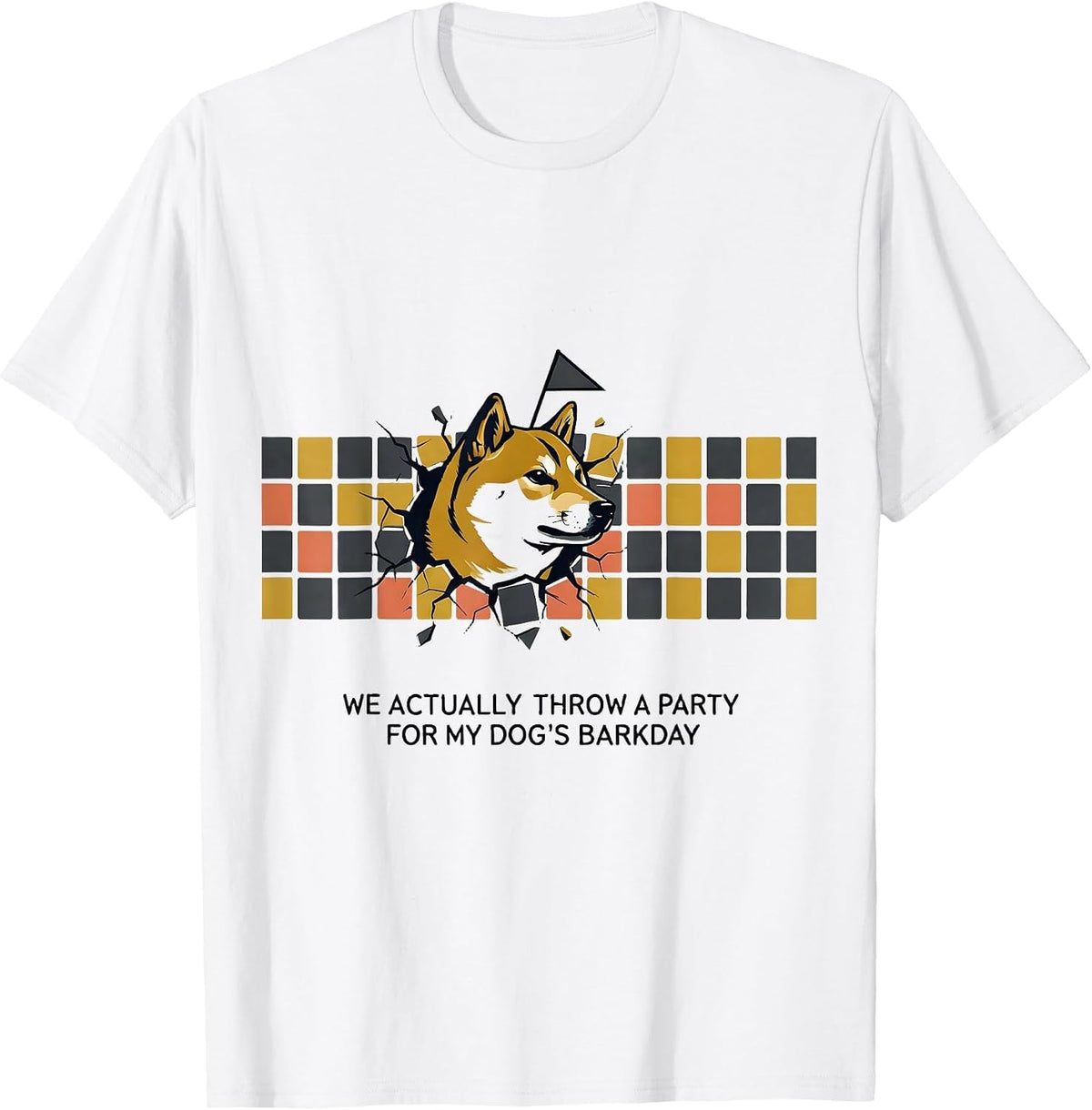 Men's We Actually Throw A Party For My Dog's Barkday Funny Dog Mom T-Shirt - White