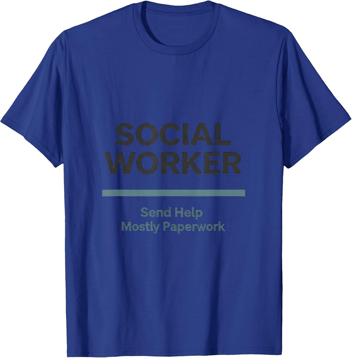 Men's Social Worker. Send Help — Mostly Paperwork Funny T-Shirt - Royal Blue