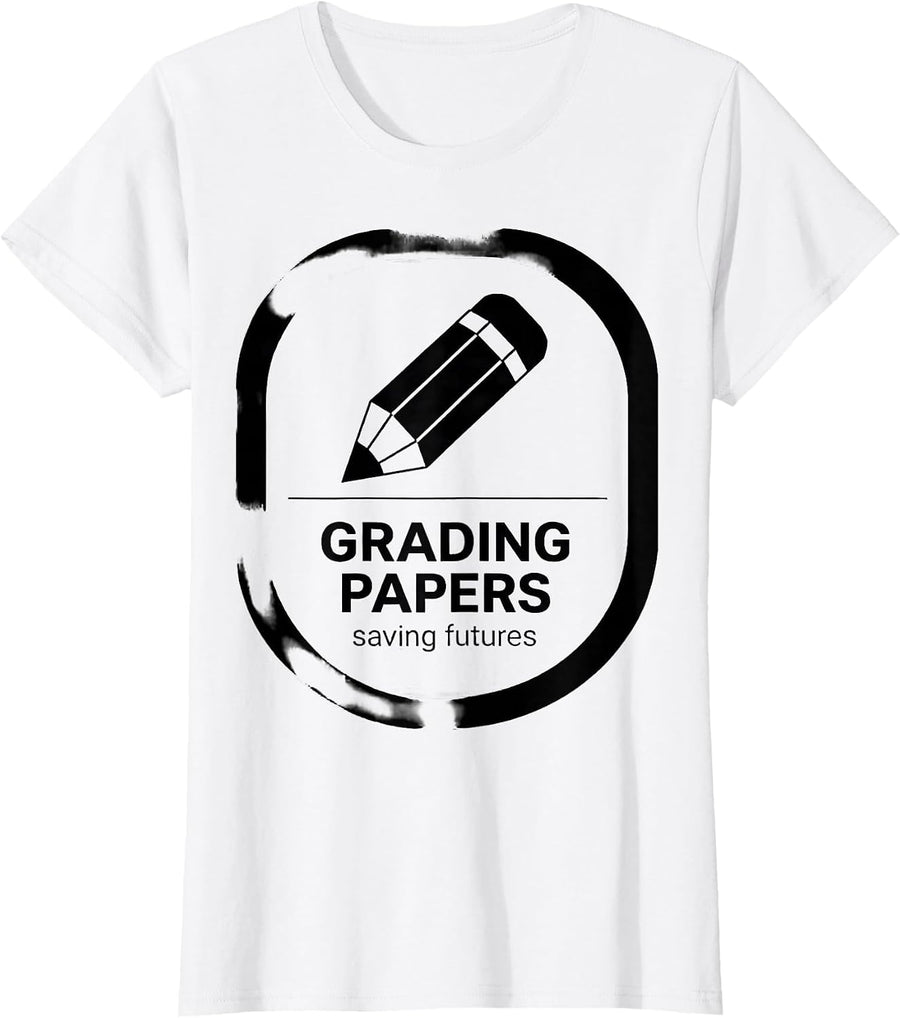 Women's Grading Papers Saving Futures 5th Grade Teacher T-Shirt - White