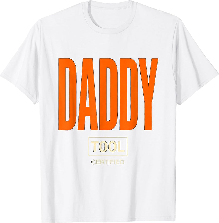 Men's Tool Daddy Certified Funny Daddy Humor Family Joke T-Shirt - White