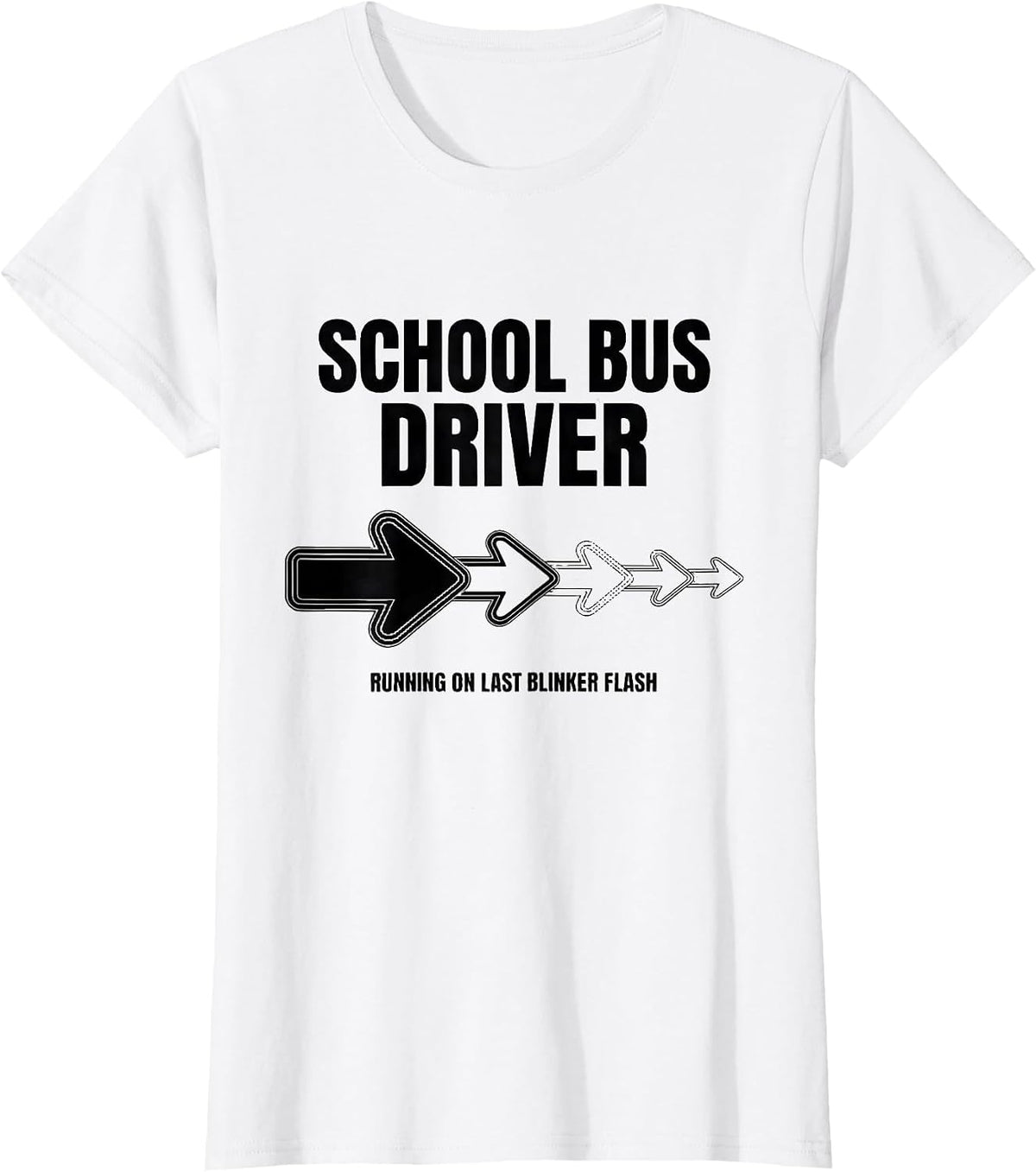 Women's School Bus Driver, Running On Last Blinker Flash Funny T-Shirt - White