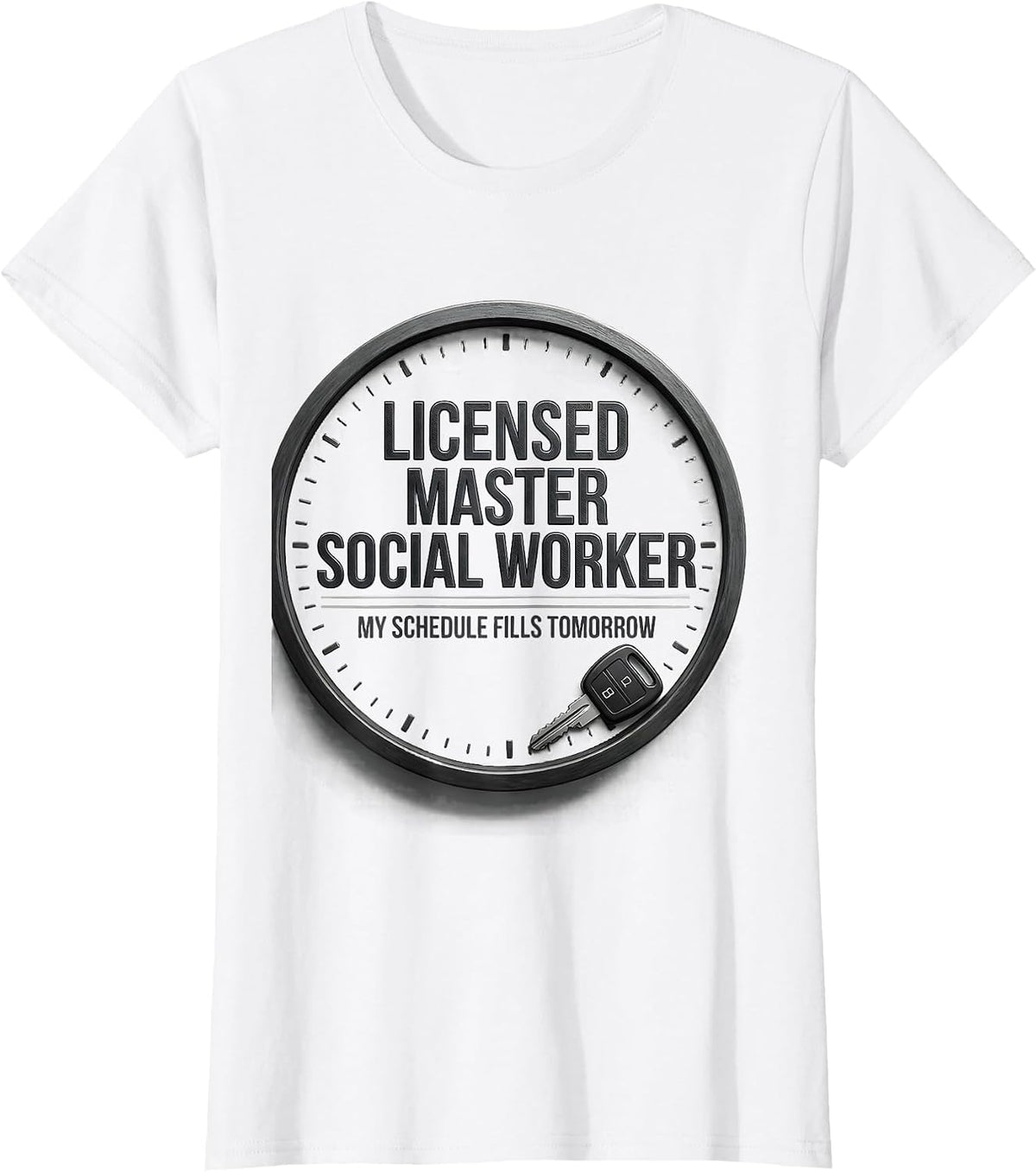 Licensed Master Social Worker, My Schedule Fills Tomorrow T-Shirt - White