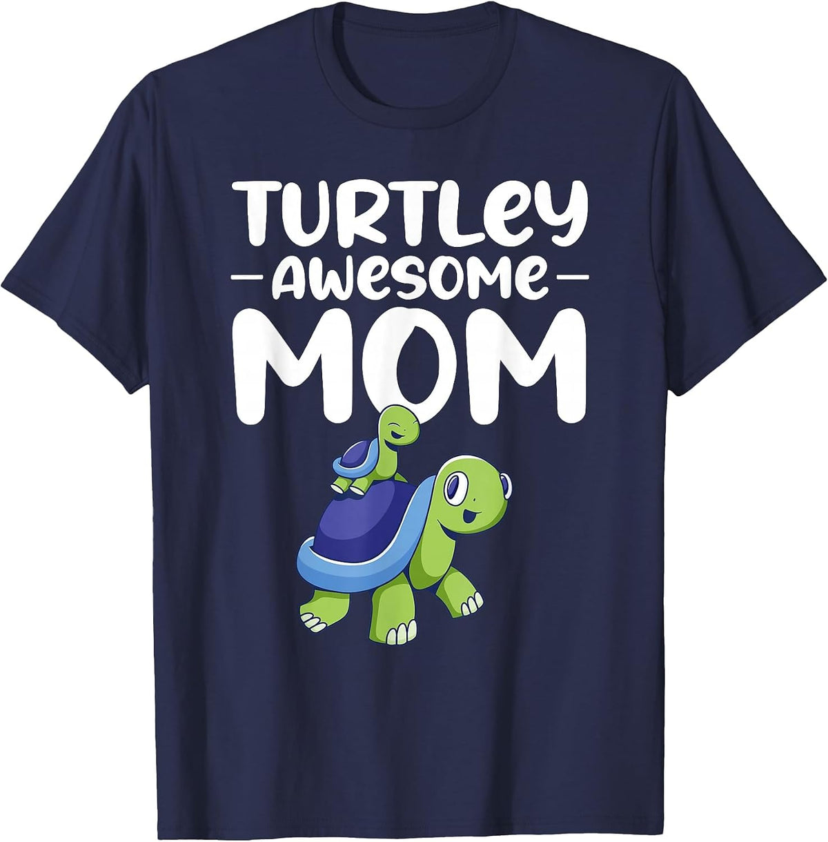 Turtley Awesome Mom T-Shirt - Navy Blue
