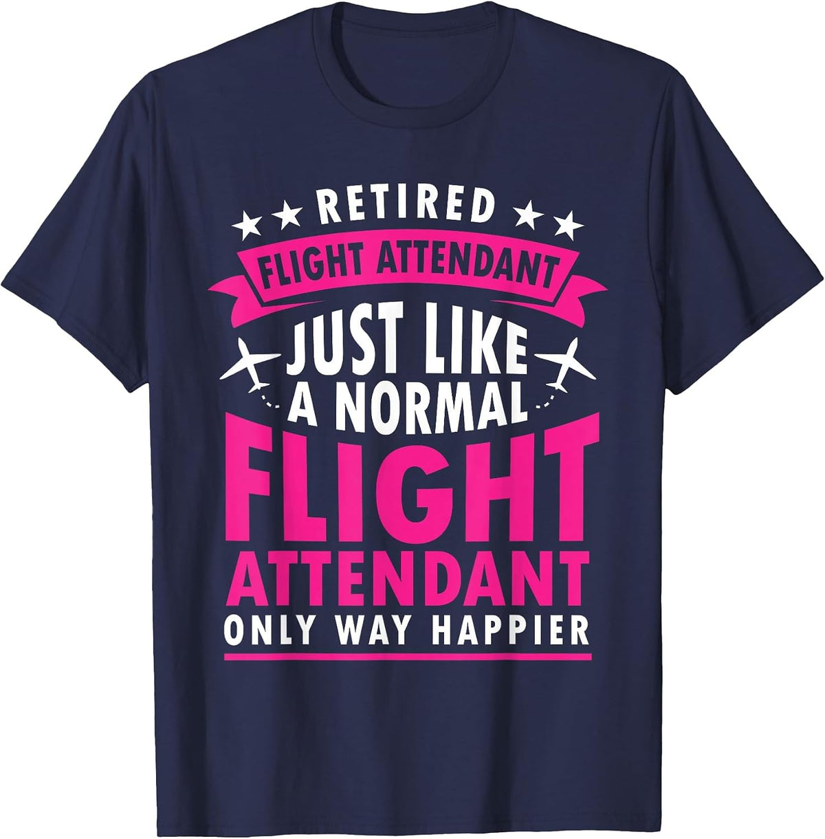 Retired Flight Attendant Flight Crew Stewardess Cabin Crew T-Shirt - Navy Blue