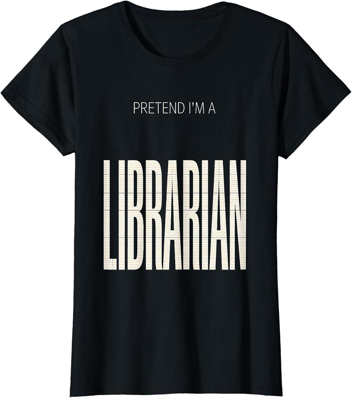 Women's Pretend I'm A Librarian Funny Halloween Costume Party T-Shirt - Black