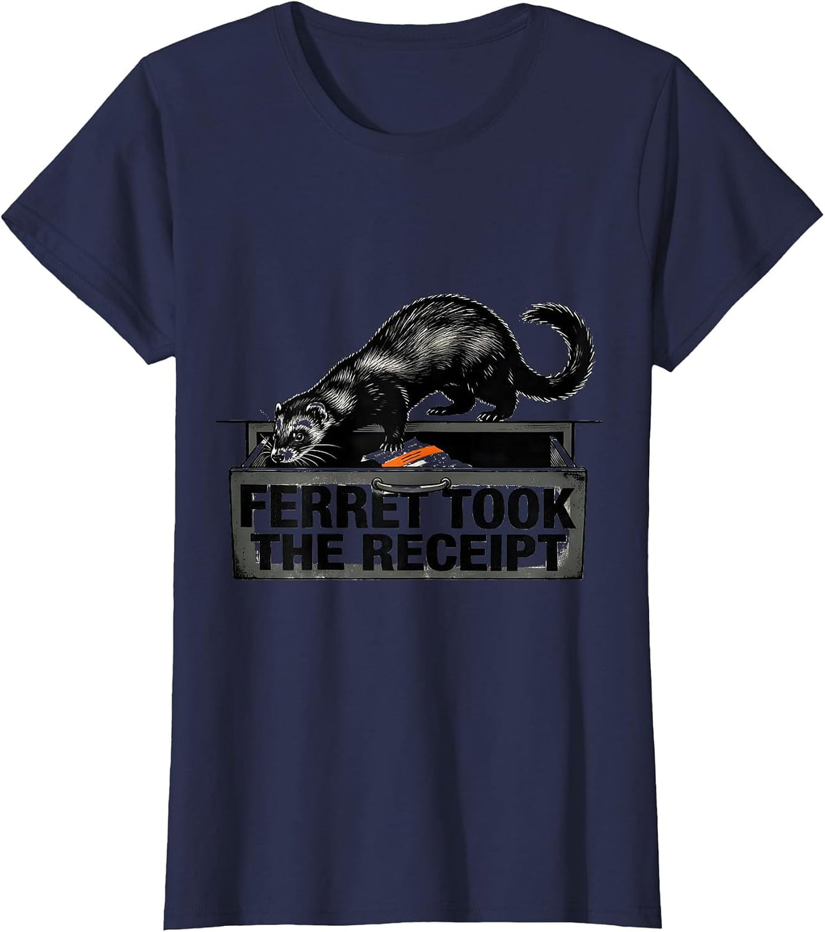 Women's Ferret Took The Receipt Funny Ferret Lover Gift T-Shirt - Navy Blue