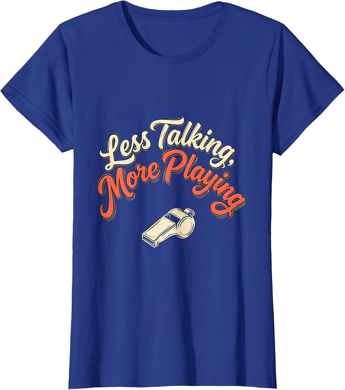 Women's Less Talking, More Playing Sign Painter Showcard PE Teacher T-Shirt - Royal Blue