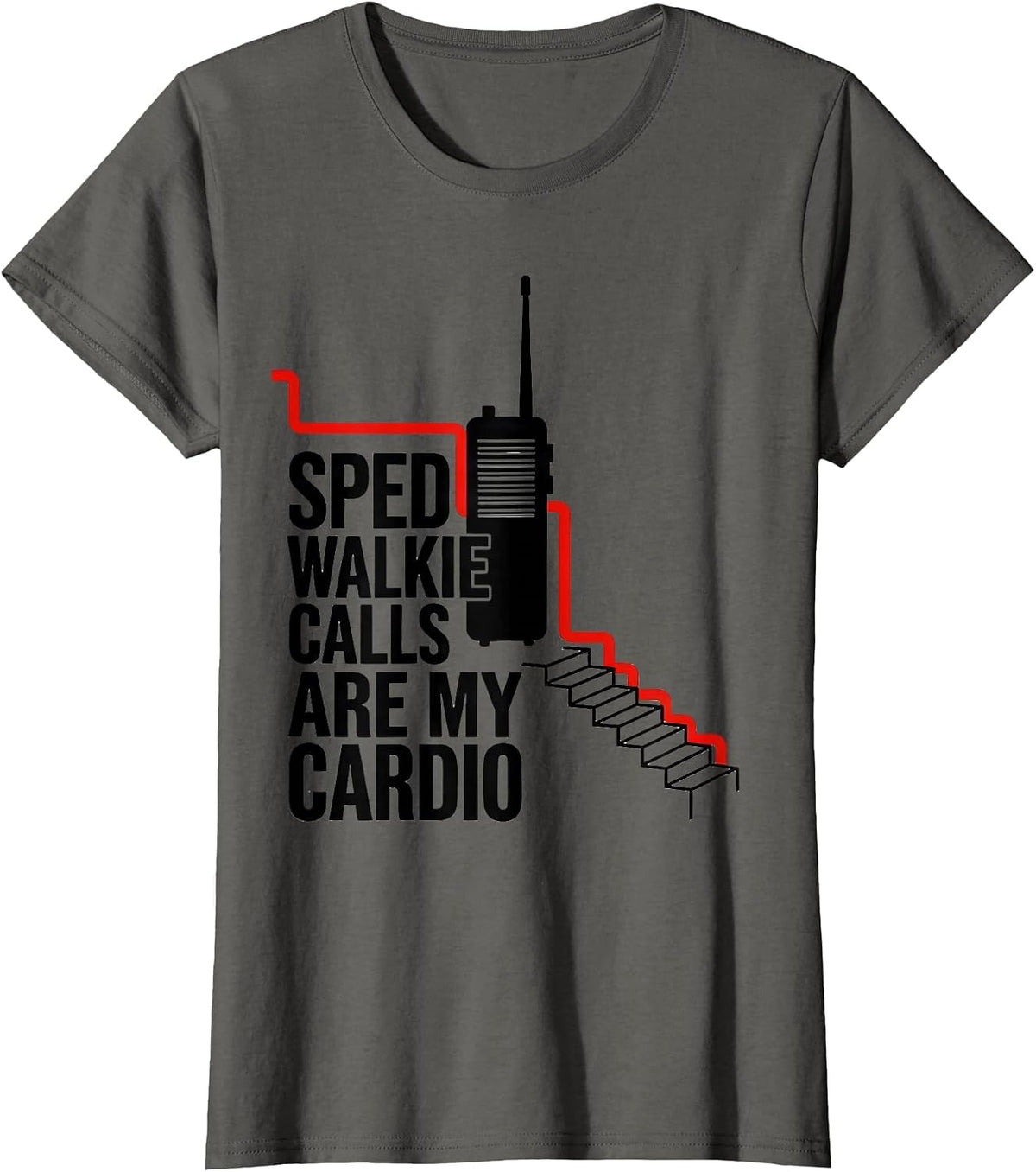 Women's SPED Walkie Calls Are My Cardio Special Education Teacher T-Shirt - Asphalt Grey