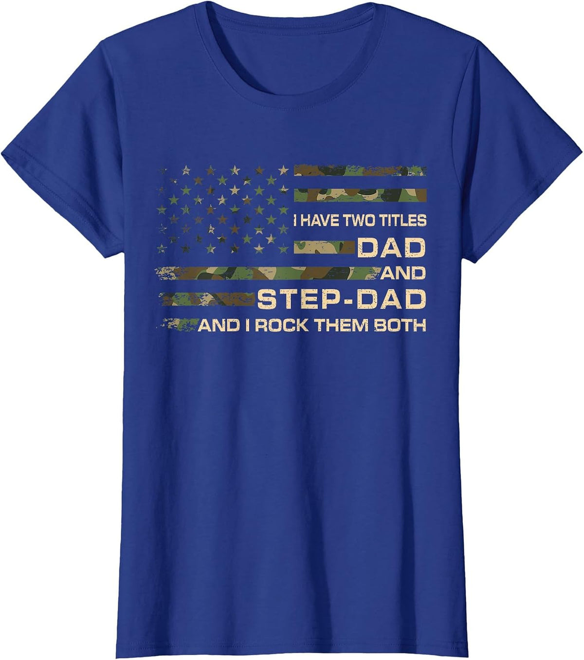 I Have Two Titles Dad and Step Dad Men Fathers Day Stepdad T-Shirt - Royal Blue