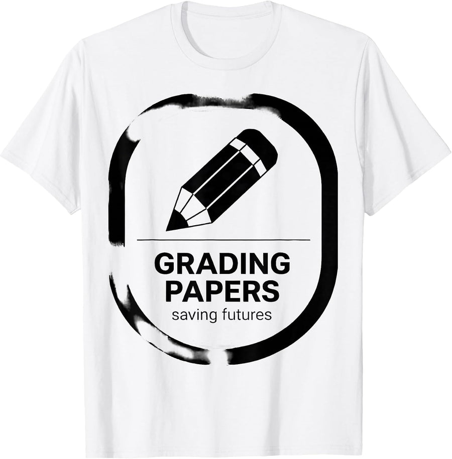 Men's Grading Papers Saving Futures 5th Grade Teacher T-Shirt - White