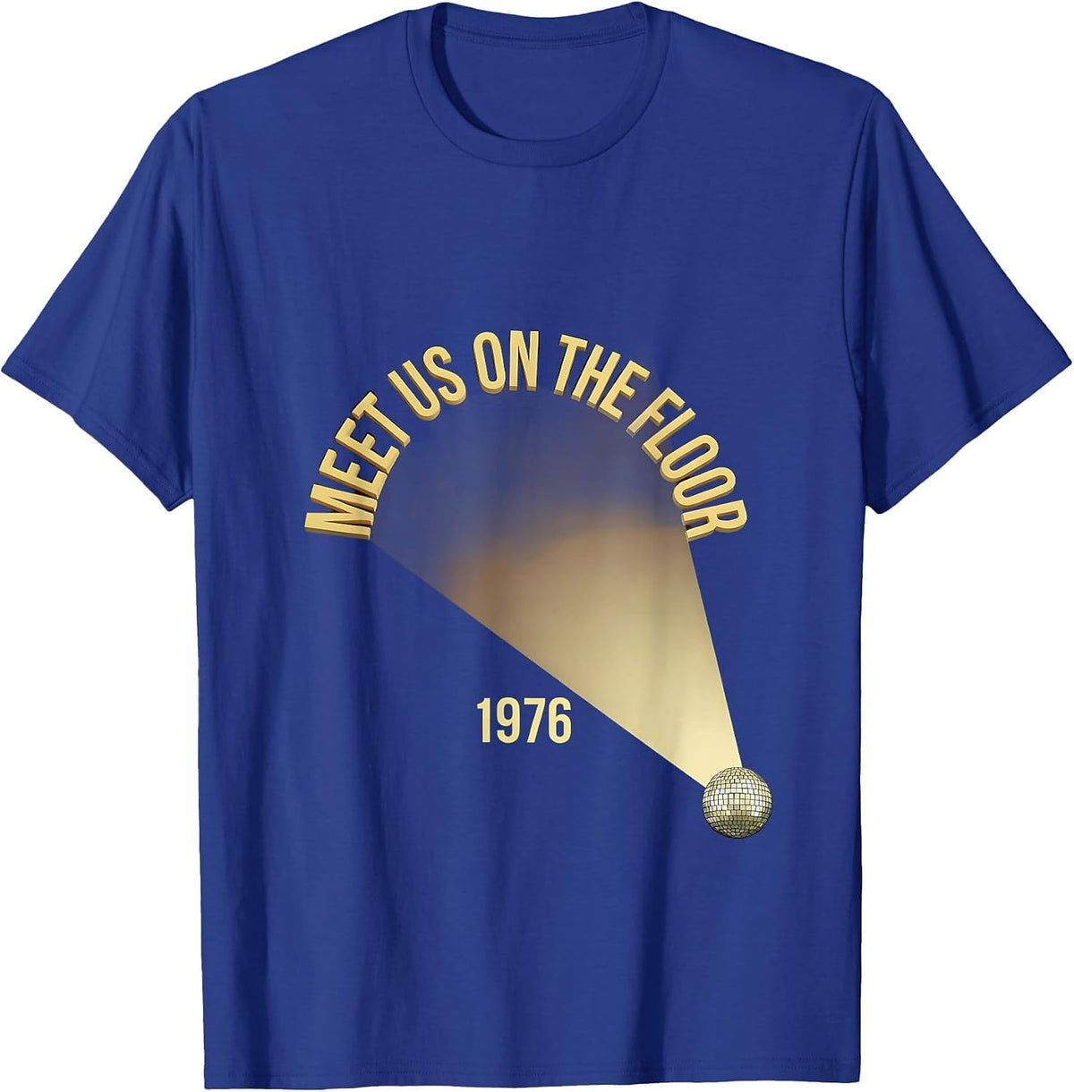 Men's Meet Us On The Floor, 1976 Retro Disco Party Costume Vintage T-Shirt - Royal Blue