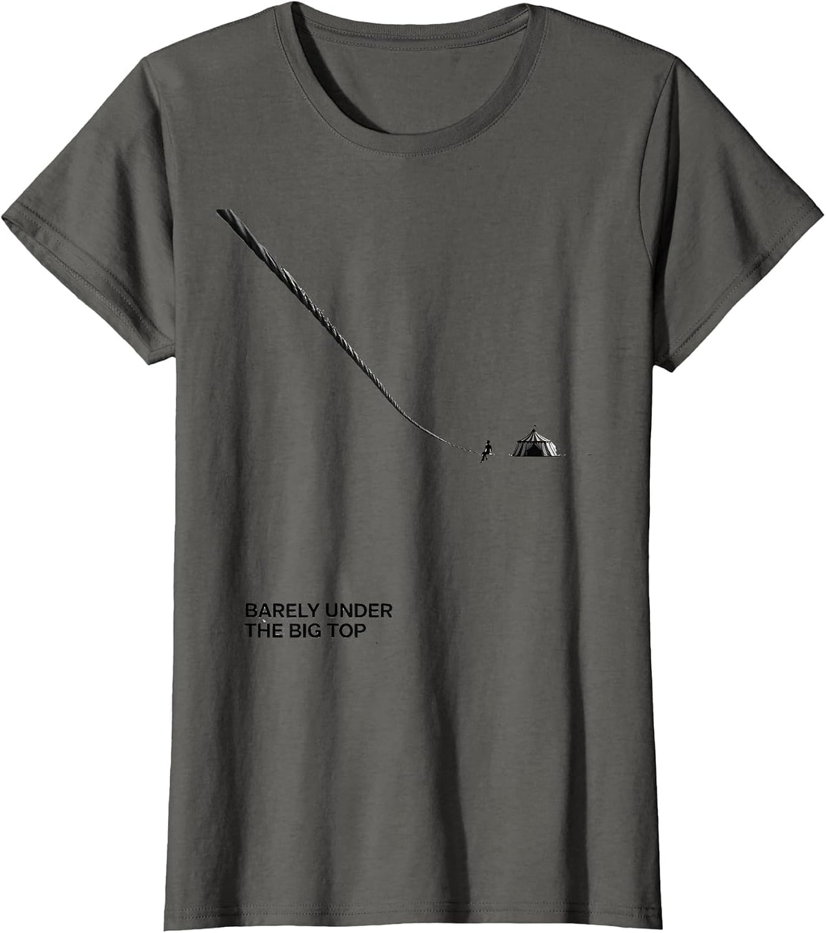 Women's Barely Under The Big Top Funny Circus Staff Costume Party T-Shirt - Asphalt Grey