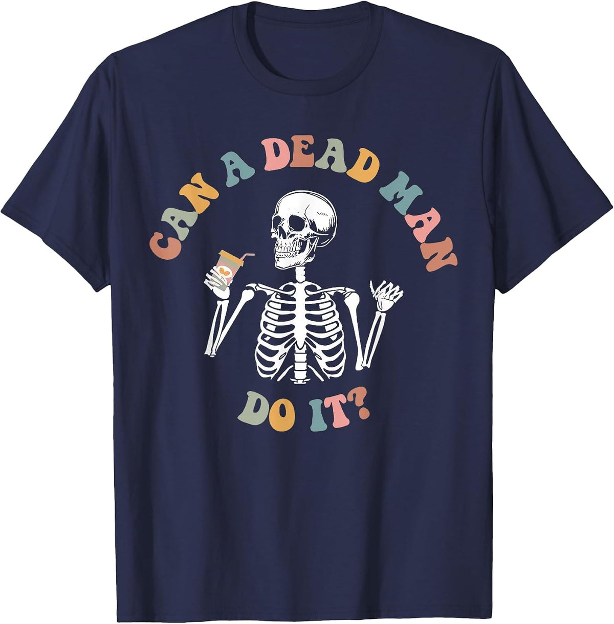 Can A Dead Man Do It Funny Skeleton ABA Behavior Analyst T-Shirt - Navy Blue